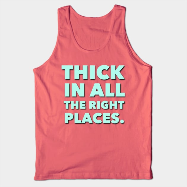 Thick In Places Tank Top by JasonLloyd